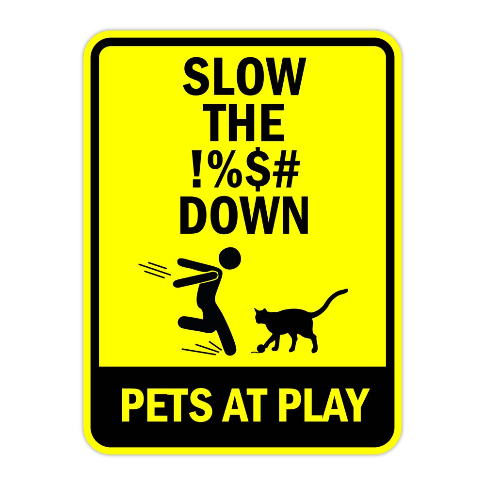 Portrait Round Plus Slow The !% Down Pets At Play Door or Wall Sign | Funny Warning Sign For Decoration