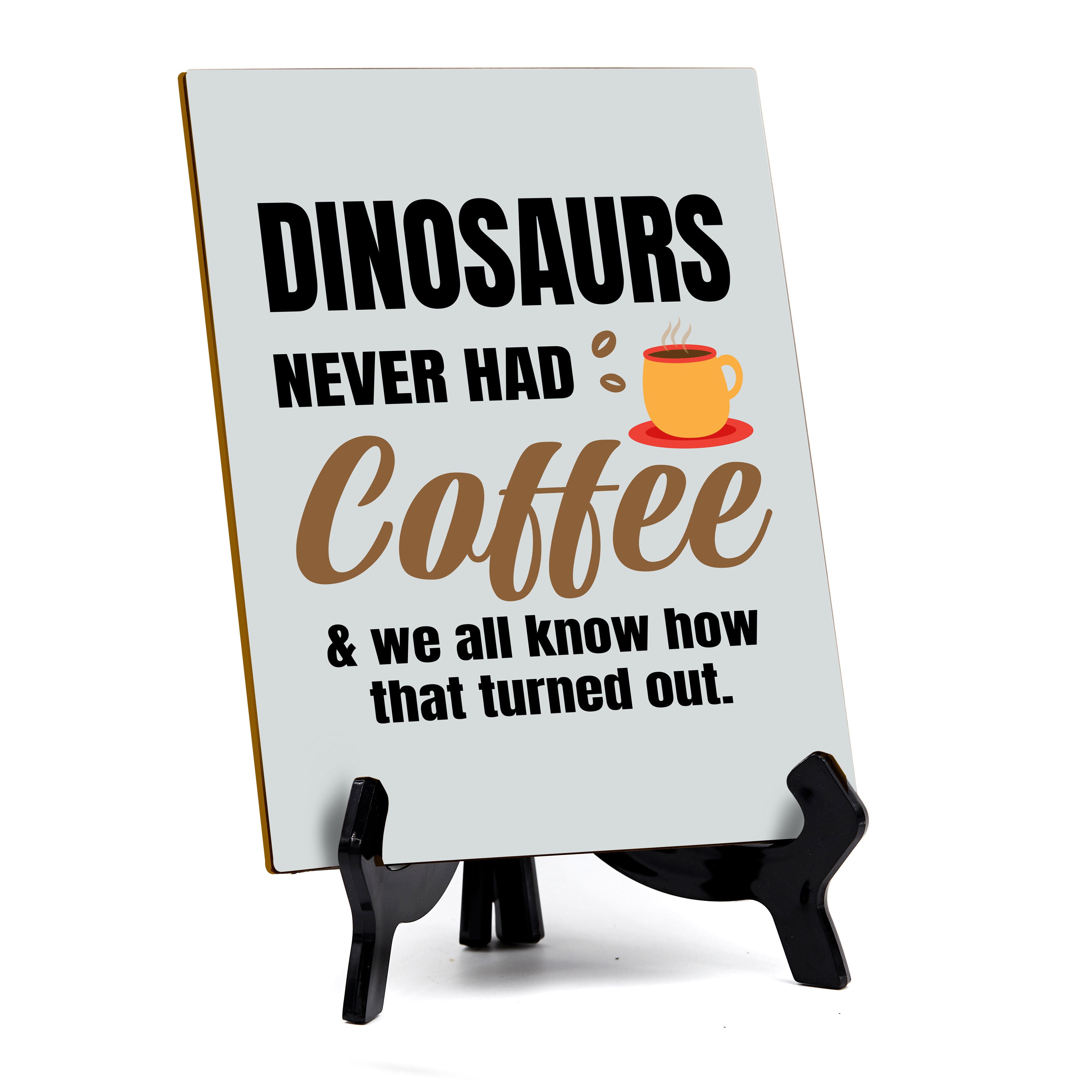 Funny Coffee Home & Office Decor Table Sign with Acrylic Stand (6x8“)