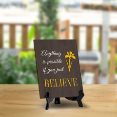 Anything Is Possible If You Just Believe Table Sign with Acrylic Stand (6x8“) | Classroom & Home Decor