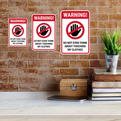 Portrait Round Plus Warning! Do not even think about touching my clothes Wall or Door Sign | Easy Installation | Funny Novelty Imitation Warning Signs