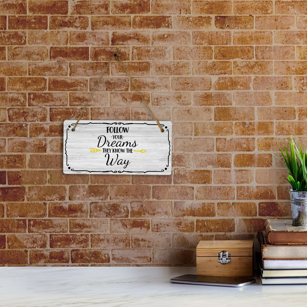 Follow Your Dreams They Know The Way 5x10 Hanging Plus Wall or Door Sign | Home Decor