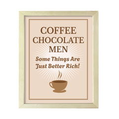 Designs ByLITA Coffee Chocolate Men Some Things Are Just Better Rich!, Framed Wall Art Print | Funny Home Decor