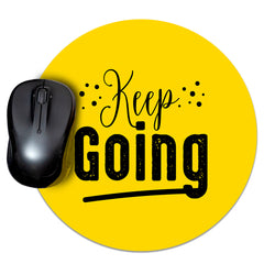 Circle Mouse Pad (8 x 8") - "Keep Going" - Motivational Office Desk Accessory for Inspiration & Focus