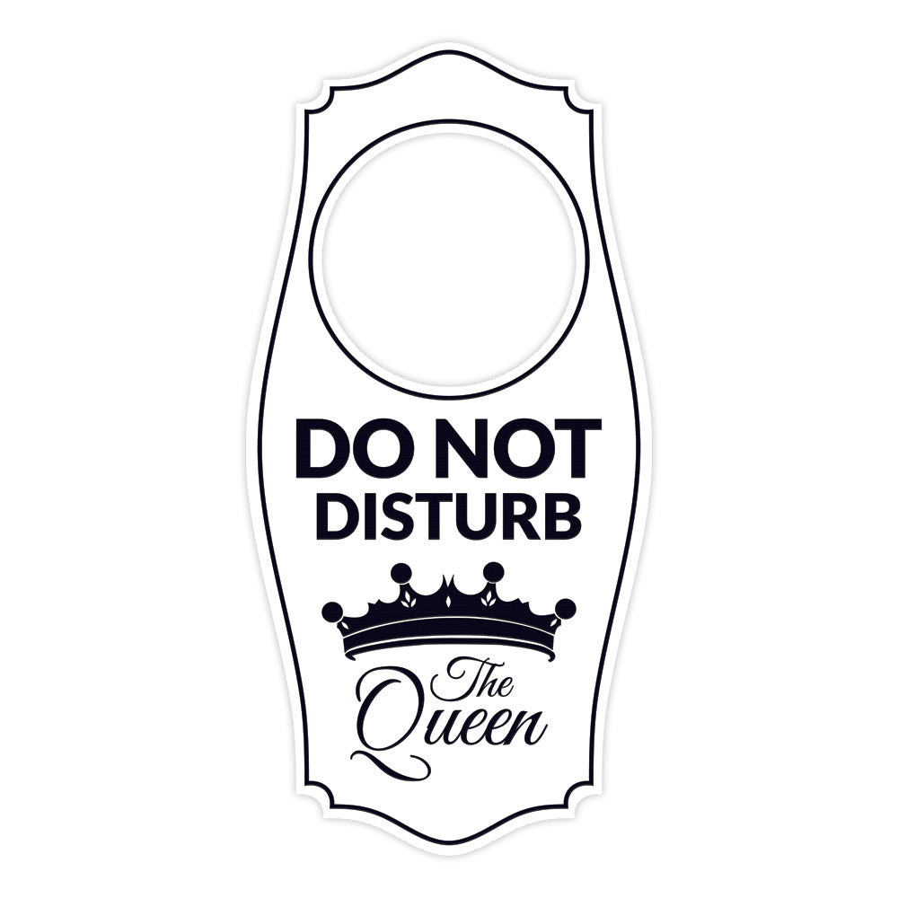 Do Not Disturb The Queen Door Hanger | House or Business Door Sign