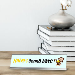 Haters Gonna Hate, Happy Monkey Silver Frame, Desk Sign (2x8")