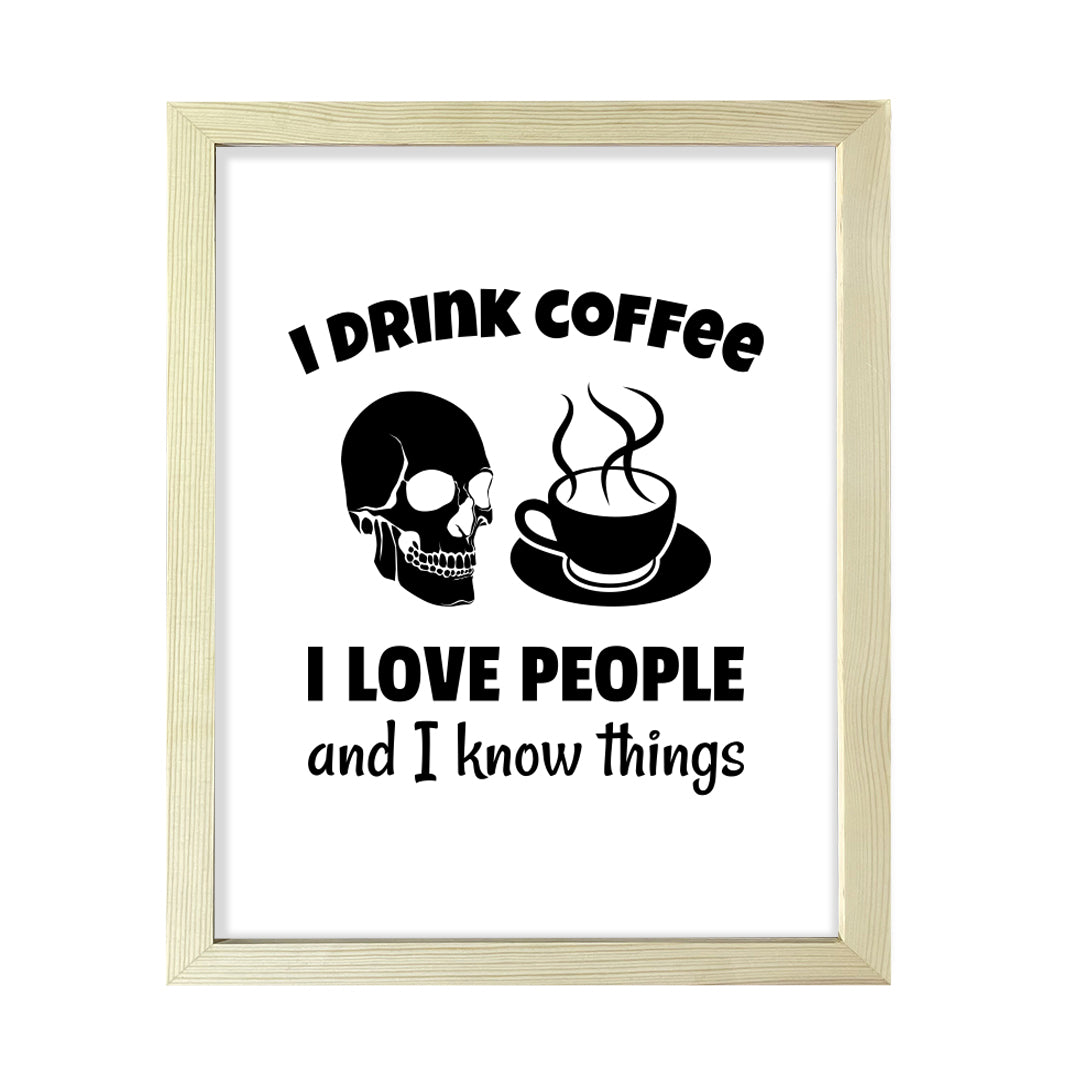 Designs ByLITA I Drink Coffee I Love People And I Know Things (Skull), Wall Print Art | Sarcastic Home Decor