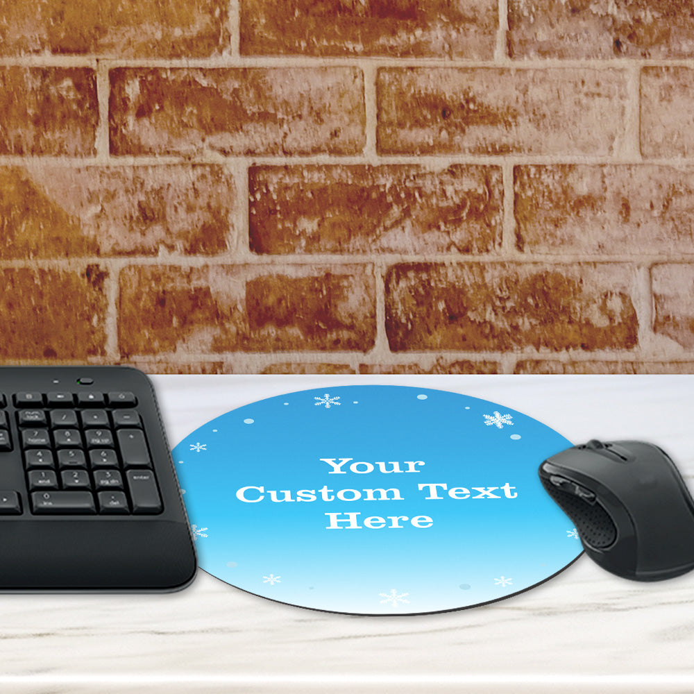 Customizable 8x8" Circle Shaped Mouse Pad - Snowflake Winter Design - Personalizable with Your Own Message - Perfect for Work - Durable, Non-Slip Base