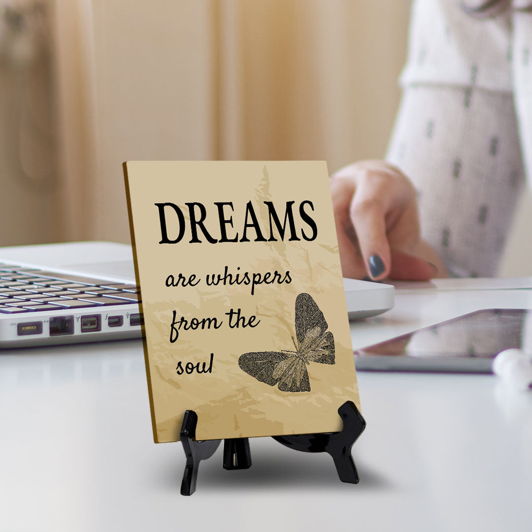 Dreams Are Whispers From The Soul Table Sign with Acrylic Stand (6x8“) | Classroom & Home Decor