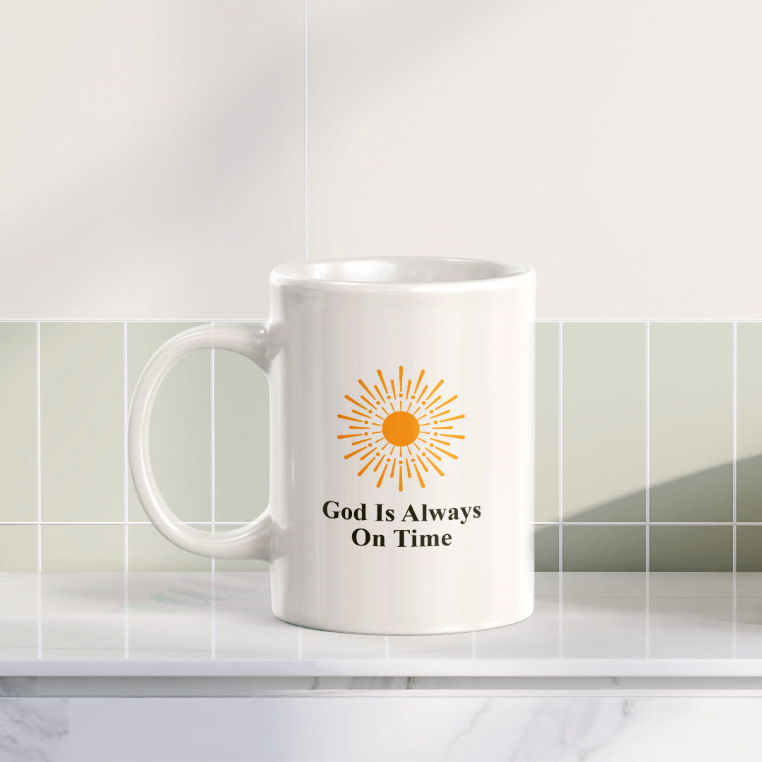 God Is Always On Time 11oz Plastic/Ceramic Coffee Mug Office And Home | Religious Sayings | Family And Friends