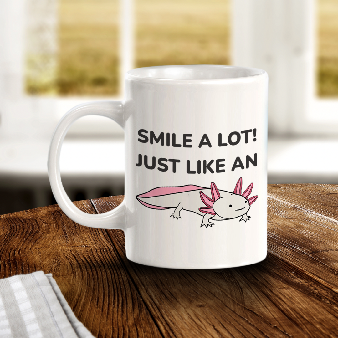 Smile A lot! Just Like An Axolotl Mexican 11oz Plastic/Ceramic Coffee Mug | Funny Animal Mugs