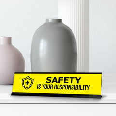 Safety Is Your Responsibility, Yellow Black Frame, Desk Sign (2x8")