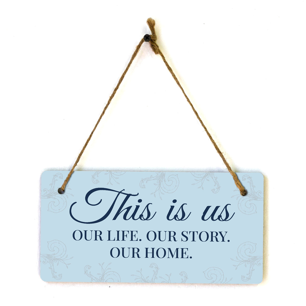 This Is Us Our Life. Our Story. Our Home. 5x10 Hanging Plus Wall or Door Sign | Cute Romantic Home Decor