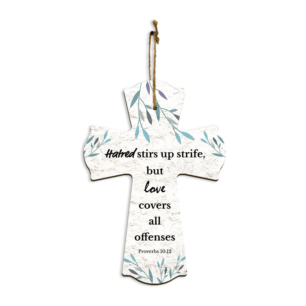 Hatred stirs up strife, but love covers all offenses Proverbs 10:12 11.5" x 8" Cross Hanging Sign | Rustic Twine | Inspiring Religious Bible Decor