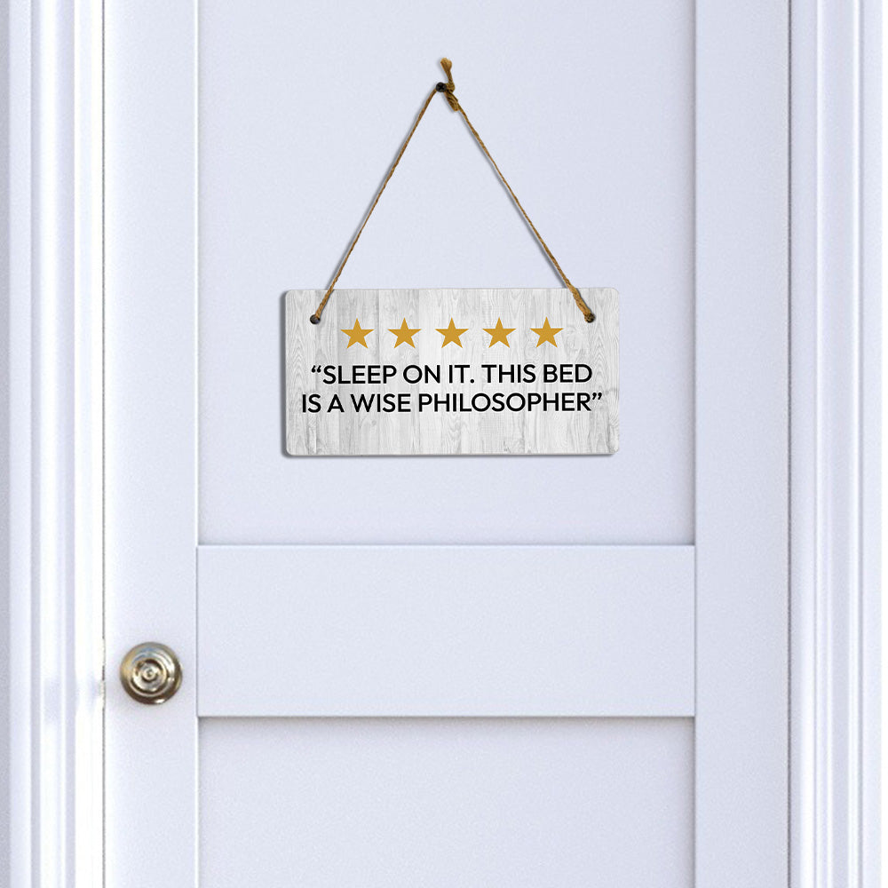 5 stars Sleep On It. This Bed Is A Wise Philosopher 5x10 Hanging Plus Wall or Door Sign | Home Decor Farmhouse