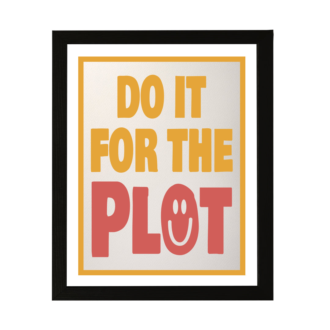 Designs ByLITA Do It For The Plot, Wall Print Art | Funky Home Decor