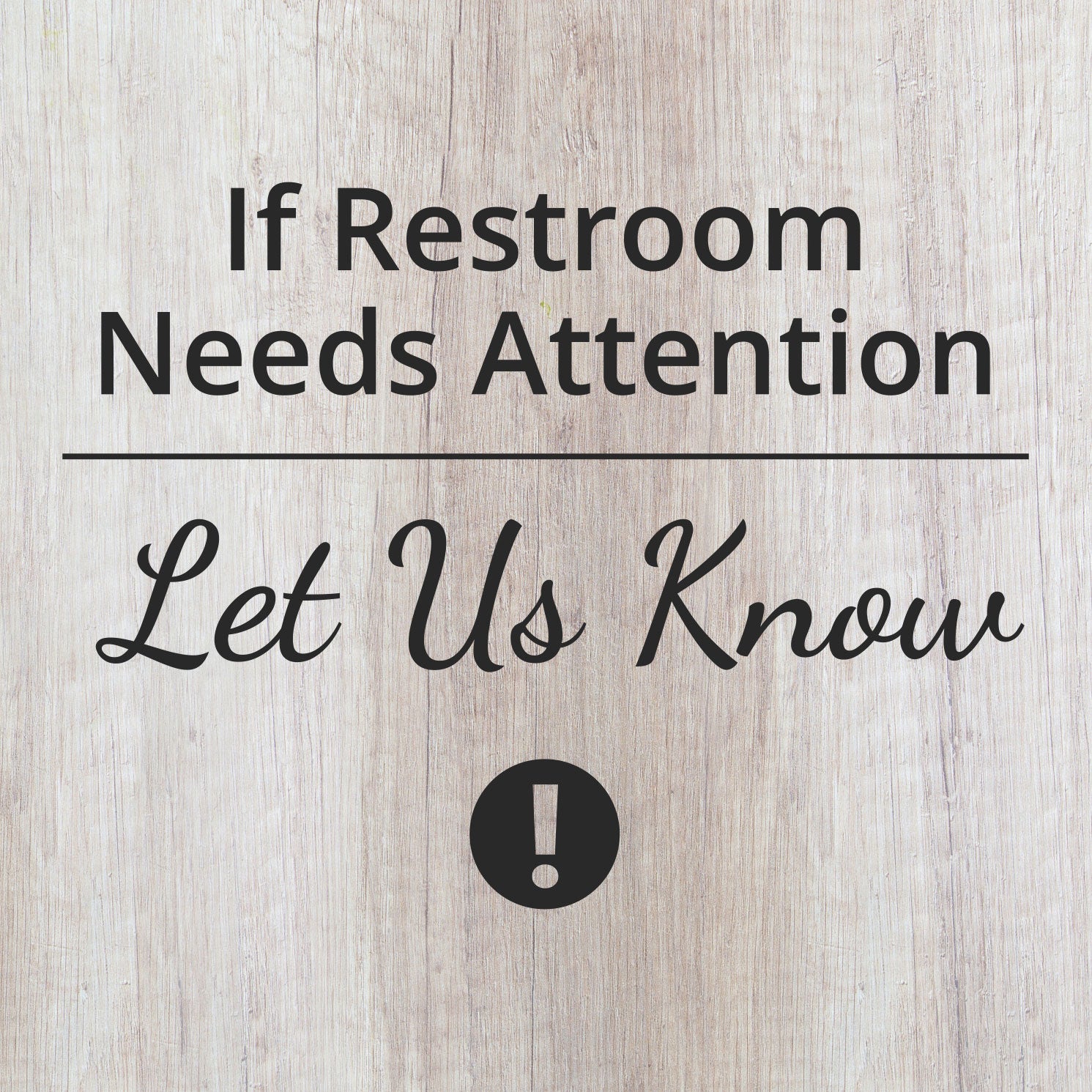 Signs ByLITA If Restroom Needs Attention Let Us Know, Wood Color, Square Table Sign (5" x 5")