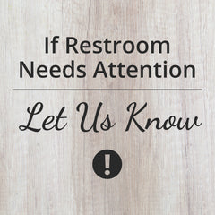 Signs ByLITA If Restroom Needs Attention Let Us Know, Wood Color, Square Table Sign (5" x 5")