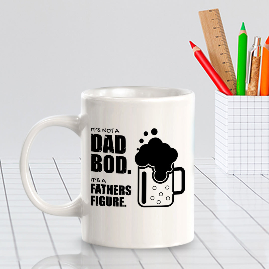 It's Not A Dad Bod. It's A Father Figure. 11oz Plastic or Ceramic Coffee Mug | Funny Office & Home Cups