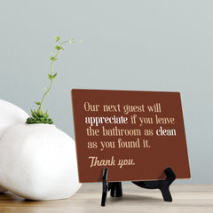 Signs ByLITA Our Next Guest Will Appreciate If You Leave The Bathroom As Clean As You Found It. Thank you Restaurant Etiquette Table Sign with Acrylic Stand (6x8“)