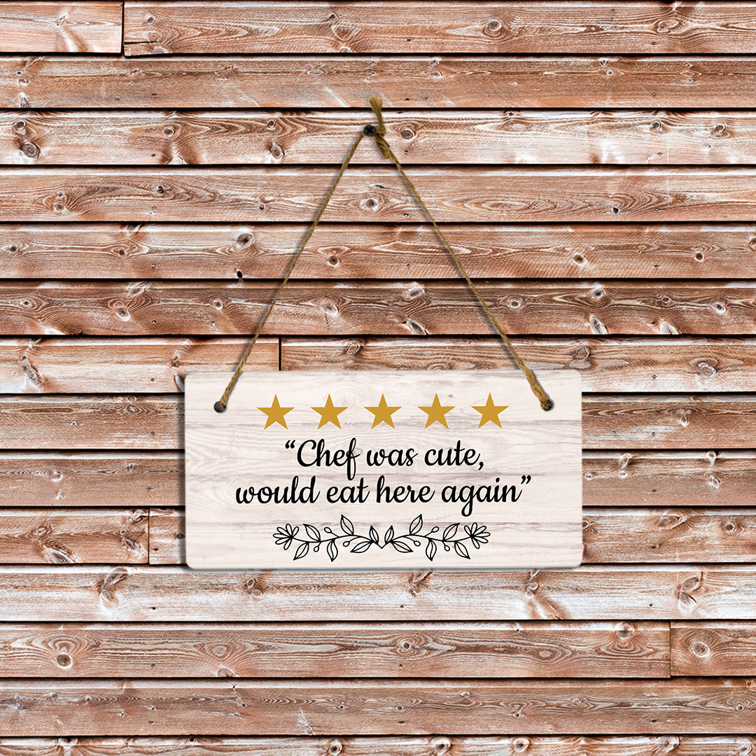 Chef Was Cute, Would Eat Here Again 5x10 Hanging Plus Wall or Door Sign | Kitchen Home Décor