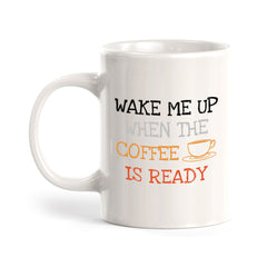 Designs ByLITA Wake Me Up When the Coffee is Ready 11oz Plastic or Ceramic Coffee Mug | Great Humorous Funny Novelty Gift For Friends Family and Co-workers | Printed Both Sides