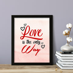 Love is the only way, Inspirational Watercolor Framed Wall Art