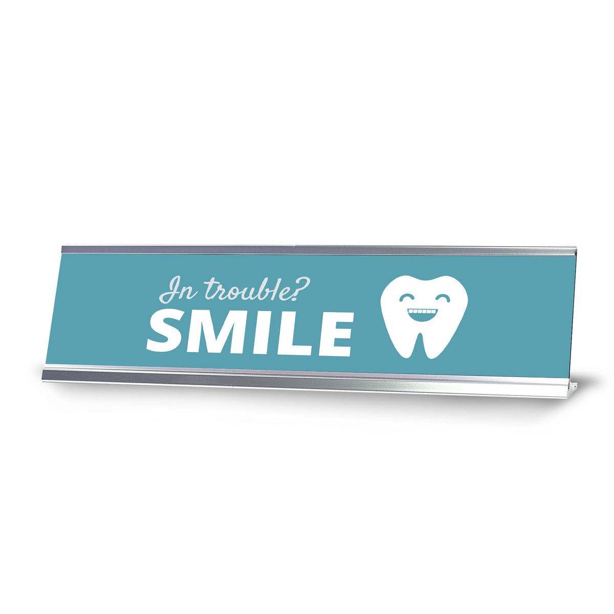 Signs ByLITA In trouble? Smile Dental Office Decor Silver Frame, Desk Sign (2x8“)