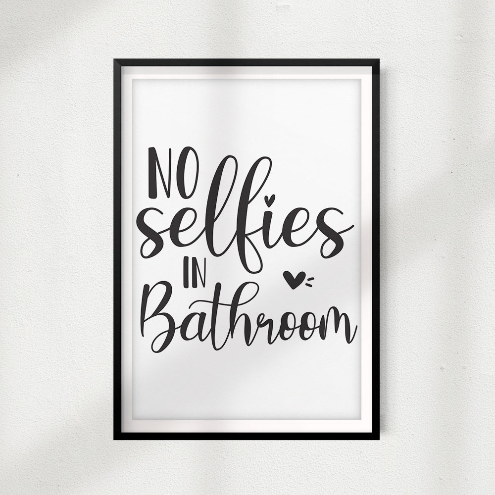 No Selfies In Bathroom DIGITAL DOWNLOAD Print Home Décor, Bathroom Quote Wall Art