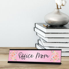 Office Mom, Pink Floral Designer Office Gift Desk Sign (2 x 8")