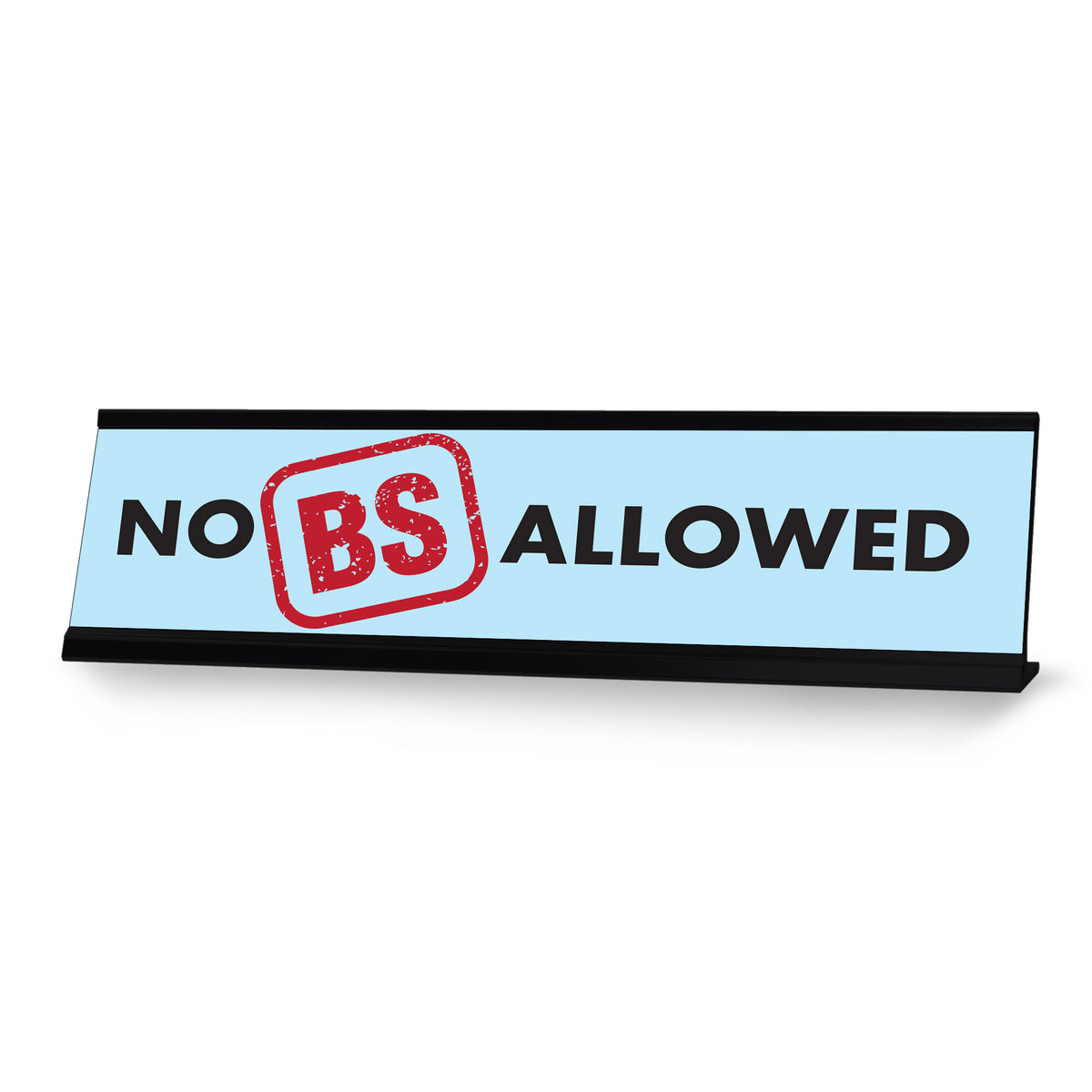 No BS Allowed Desk Sign, novelty nameplate (2 x 8")