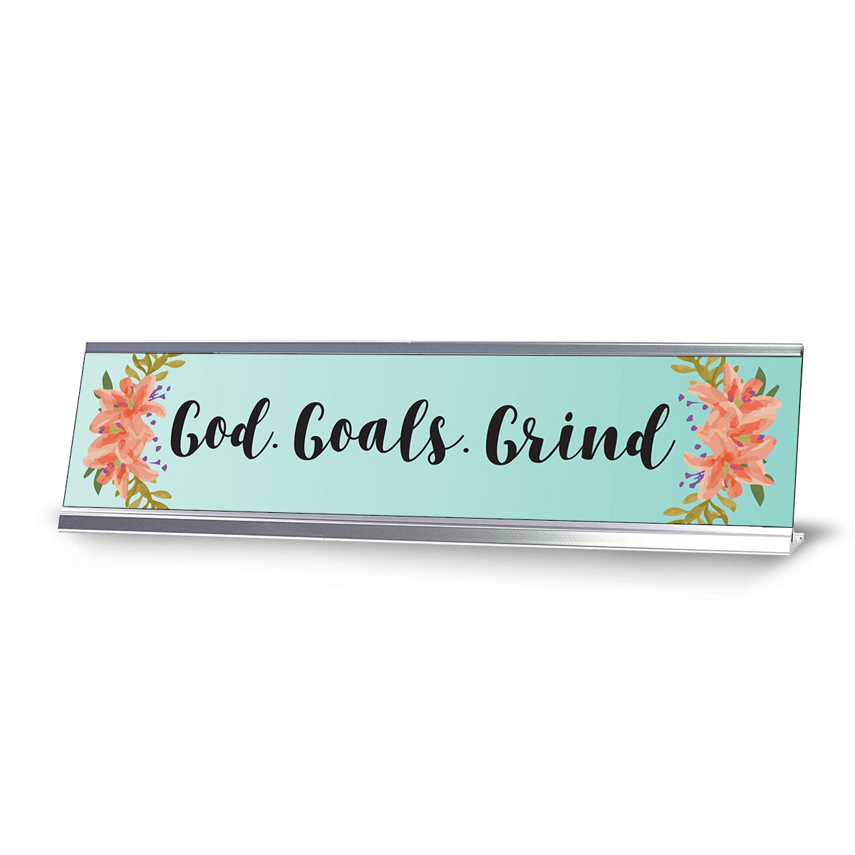 God. Goals. Grind, Designer Series Desk Sign (2 x 8")