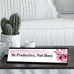 Be Productive Not Busy Designer Series Desk Sign, Novelty Nameplate (2 x 8")