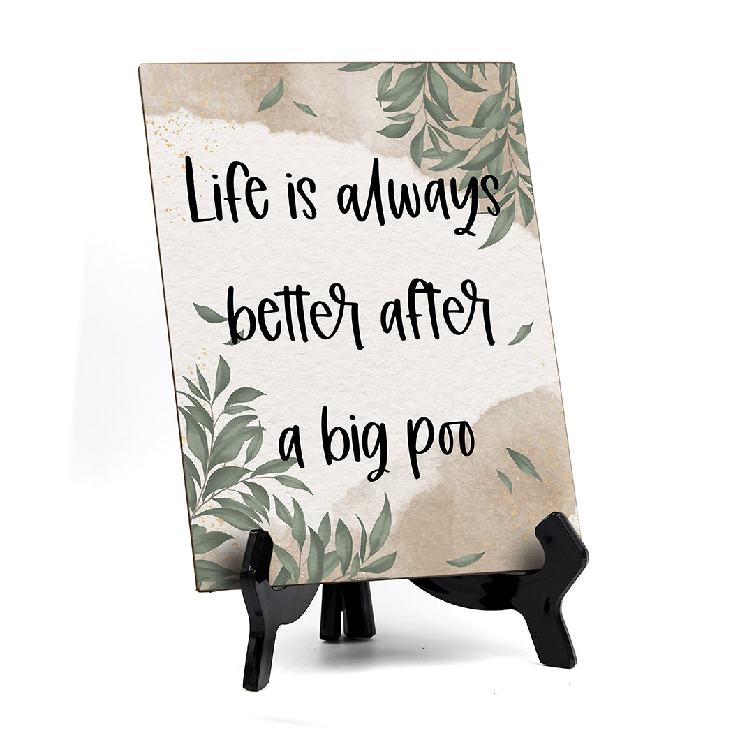 Life Is Always Better After A Big Poo Table Sign with Green Leaves Design (6 x 8")