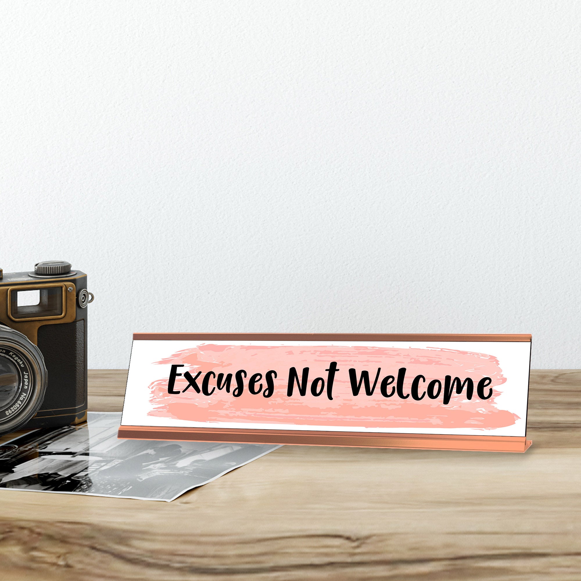 Excuses Not Welcome Desk Sign, novelty nameplate (2 x 8")