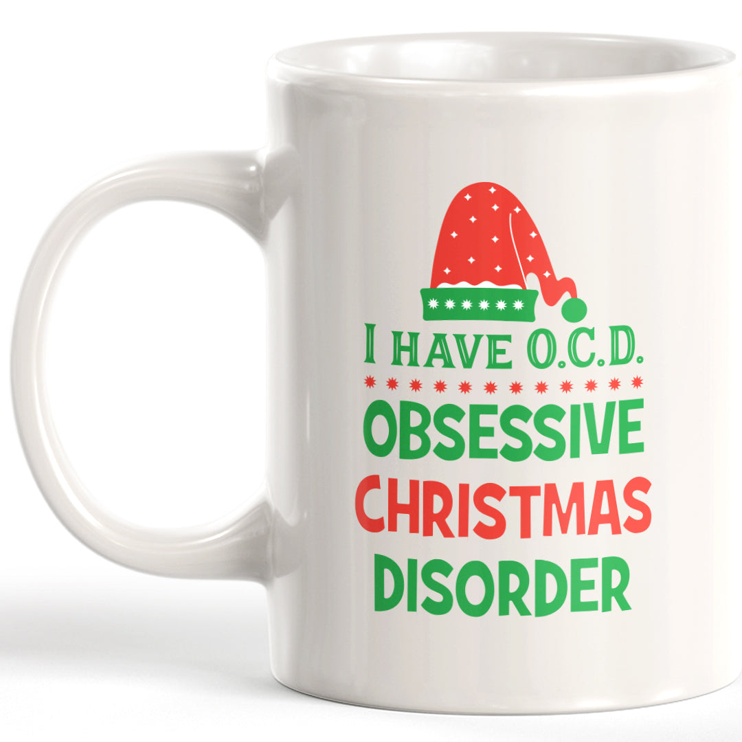 I Have O.C.D. Obsessive Christmas Disorder Coffee Mug