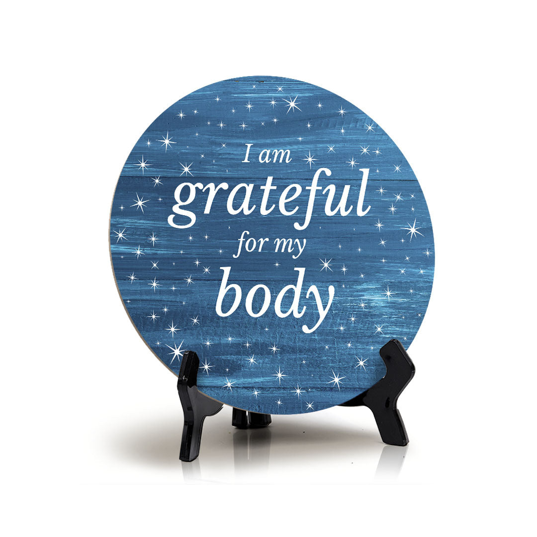 I Am Grateful For My Body Blue Wood Color Circle Table Sign (5" X 5")