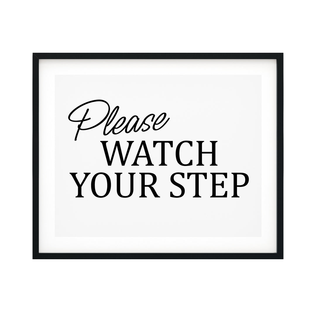 Please Watch Your Step UNFRAMED Print Business & Events Decor Wall Art