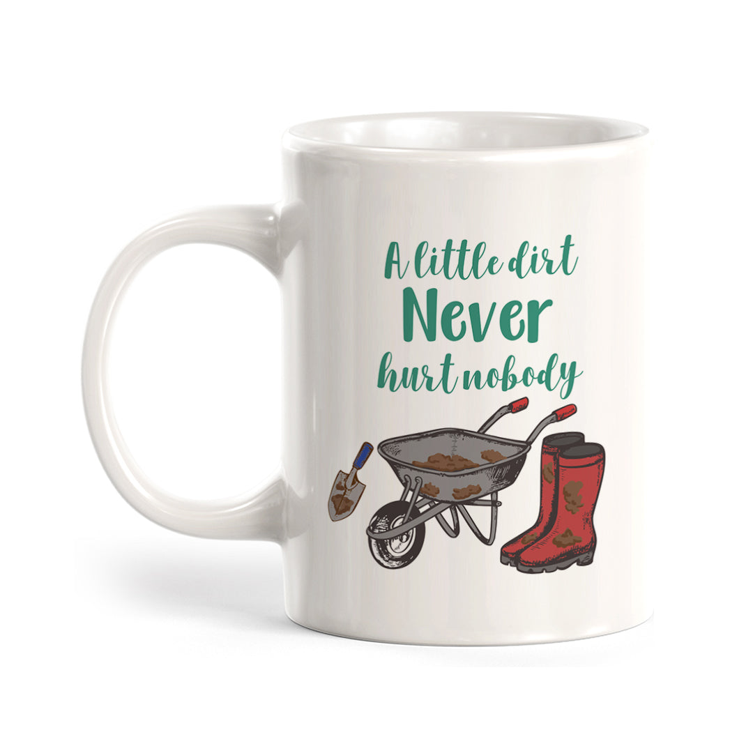 A Little Dirt Never Hurt Nobody Coffee Mug