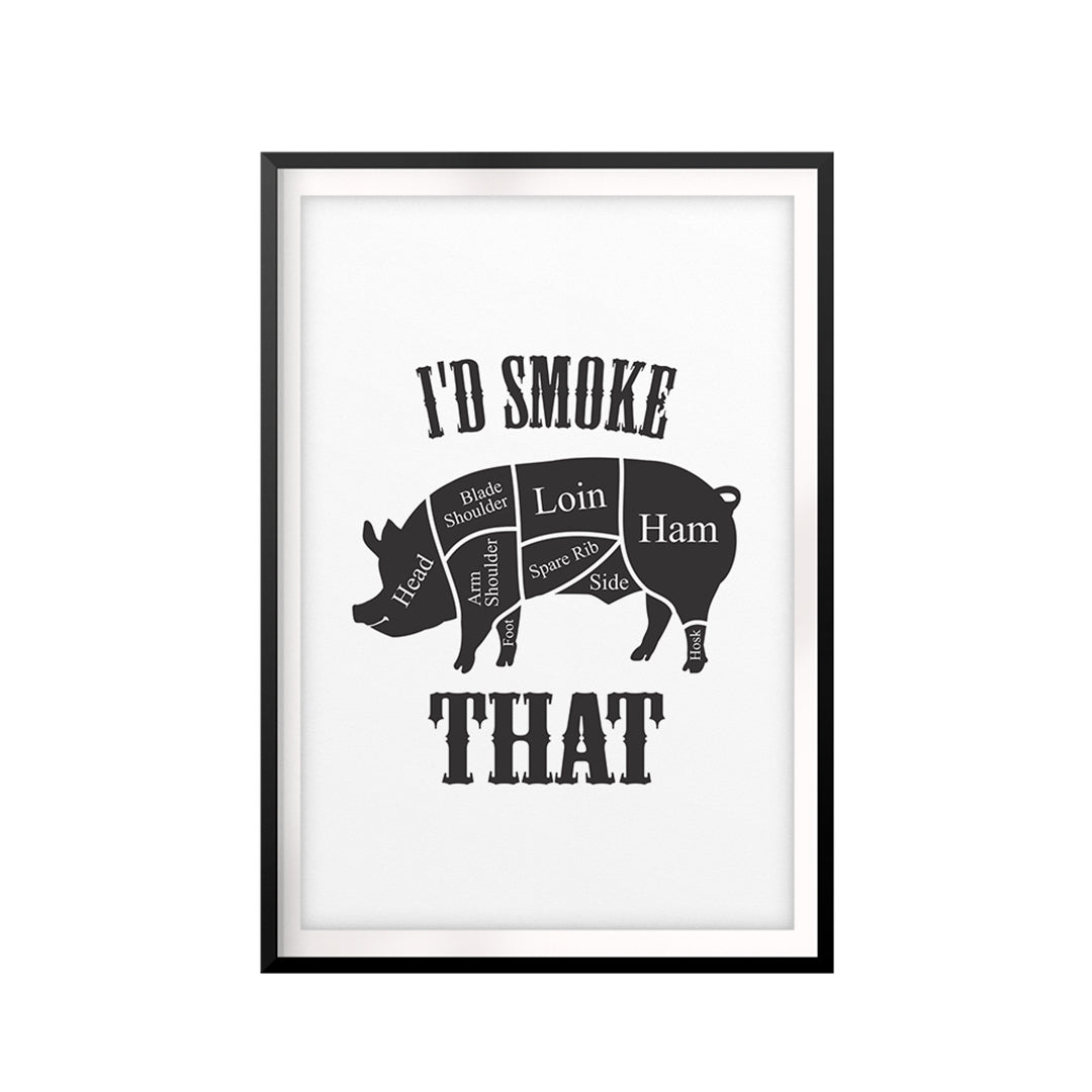 I'd Smoke That (Pig) UNFRAMED Print Family Wall Art