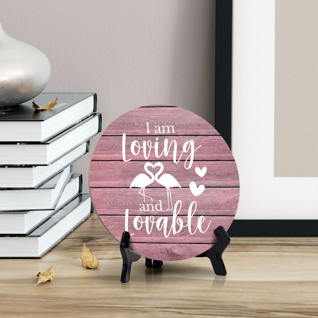 I Am Loving And Lovable Pink Wood Color Circle Table Sign (5" X 5")