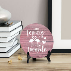 I Am Loving And Lovable Pink Wood Color Circle Table Sign (5" X 5")