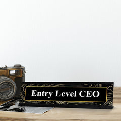 Entry Level CEO, Designer Series Desk Sign, Novelty Nameplate (2 x 8")