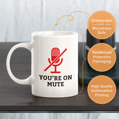 You're On Mute Coffee Mug