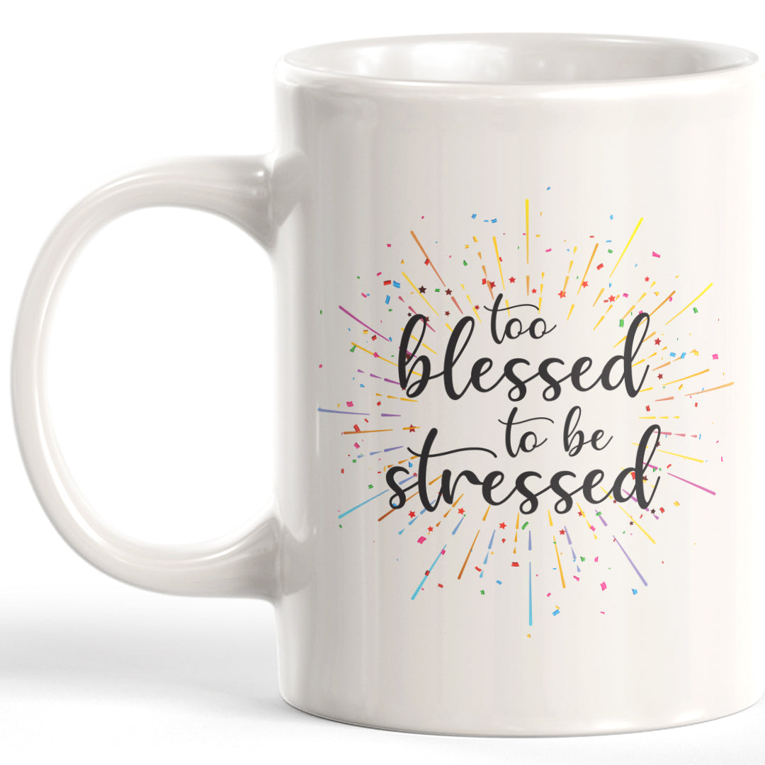 Too blessed To Be Stressed 2 Coffee Mug