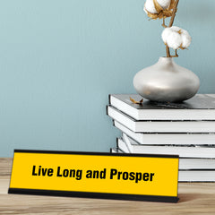 Live Long and Prosper, Yellow Novelty, Black Frame Novelty Nameplate Desk Sign (2X8)