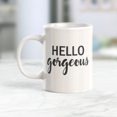 Hello Gorgeous Coffee Mug