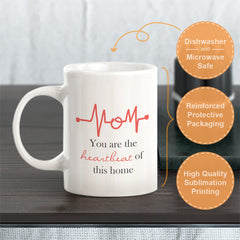 You Are The Heartbeat Of This Home Coffee Mug