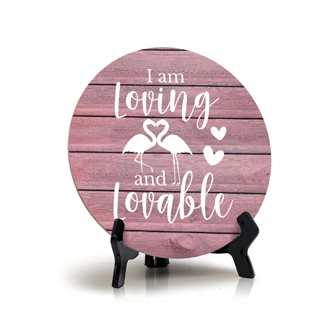 I Am Loving And Lovable Pink Wood Color Circle Table Sign (5" X 5")