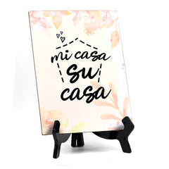 Mi Casa Su Casa Table or Counter Sign with Easel Stand, 6" x 8"