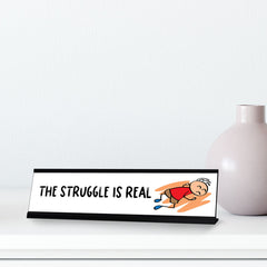 The Struggle is Real Stick People Desk Sign, Novelty Nameplate (2 x 8")